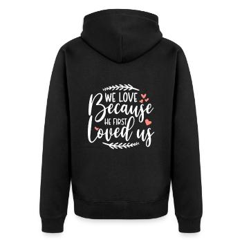 He first loved us God Jesus loves Bible verse Bible - Unisex Premium Organic Zip Hoodie - black - Back - Nico (187cm)