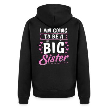 I Am Going To Be A Big Sister - Big Sister - Unisex Premium Organic Zip Hoodie - black - Back - Nico (187cm)