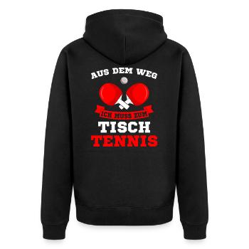 Aus Dem Weg ich Muss Zum Tischtennis Geschenk - Unisex Premium Bio Zip Hoodie - Schwarz - Hinten - Nico (187cm)