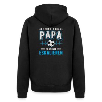 Fußball Papa Es Könnte Eskalieren Papi Vater - Unisex Premium Bio Zip Hoodie - Schwarz - Hinten - Nico (187cm)