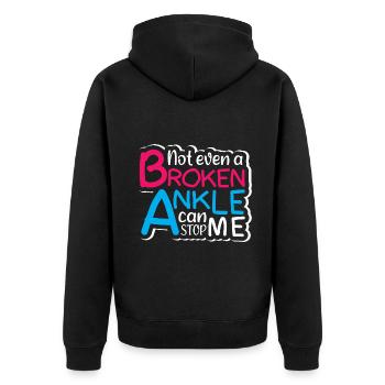 Not even a broken ankle can stop me - Unisex Premium Bio Zip Hoodie - Schwarz - Hinten - Nico (187cm)