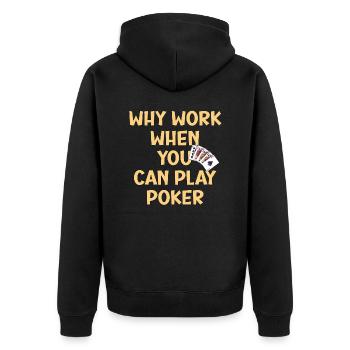 Poker Shirt Poker is also work but fun - Unisex Premium Organic Zip Hoodie - black - Back - Nico (187cm)