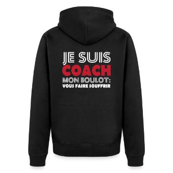 Je suis coach mon boulot vous faire souffrir - Veste à capuche bio Premium Unisexe - noir - Dos - Nico (187cm)
