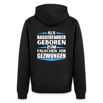 Excavator driver landed in the wrong job - Unisex Premium Organic Zip Hoodie - black - Back - Nico (187cm)