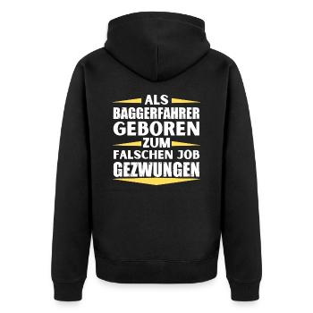 Excavator driver landed in the wrong job - Unisex Premium Organic Zip Hoodie - black - Back - Nico (187cm)