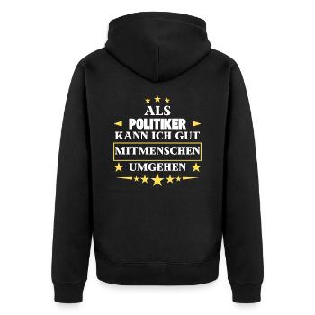 Als Politiker Mitmenschen Umgehen. - Unisex Premium Bio Zip Hoodie - Schwarz - Hinten - Nico (187cm)