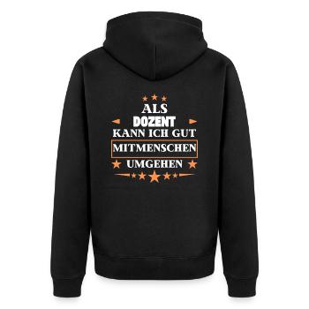 Dealing with fellow human beings as a lecturer. - Unisex Premium Organic Zip Hoodie - black - Back - Nico (187cm)