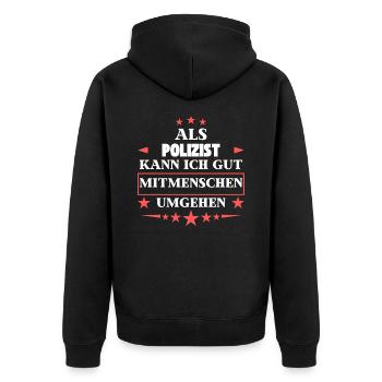 Als Polizist Mitmenschen Umgehen. - Unisex Premium Bio Zip Hoodie - Schwarz - Hinten - Nico (187cm)