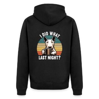I Did What Last Night Miniatur Bullterrier Bully - Unisex Premium Bio Zip Hoodie - Schwarz - Hinten - Nico (187cm)