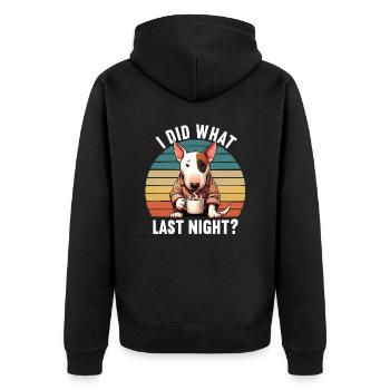 I Did What Last Night Miniatur Bullterrier Bully - Unisex Premium Bio Zip Hoodie - Schwarz - Hinten - Nico (187cm)