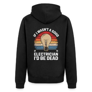 Electrician Electronics Technician Craftsman Profession Saying - Unisex Premium Organic Zip Hoodie - black - Back - Nico (187cm)