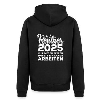 Rentner 2025 Für diesen Fetzen - lange arbeiten - Unisex Premium Bio Zip Hoodie - Schwarz - Hinten - Nico (187cm)