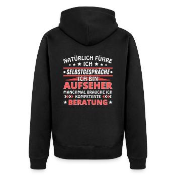 Ich führe Selbstgespräche - Aufseher Edition - Unisex Premium Bio Zip Hoodie - Schwarz - Hinten - Nico (187cm)