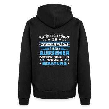Ich führe Selbstgespräche - Aufseher Edition - Unisex Premium Bio Zip Hoodie - Schwarz - Hinten - Nico (187cm)