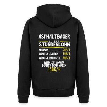 Asphaltbauer Stundenlohn Straßenbauer Spruch Asph - Unisex Premium Bio Zip Hoodie - Schwarz - Hinten - Nico (187cm)