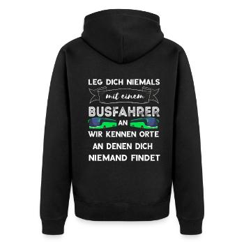 Leg Dich Niemals Mit Einem Busfahrer An Lustiger S - Unisex Premium Bio Zip Hoodie - Schwarz - Hinten - Nico (187cm)
