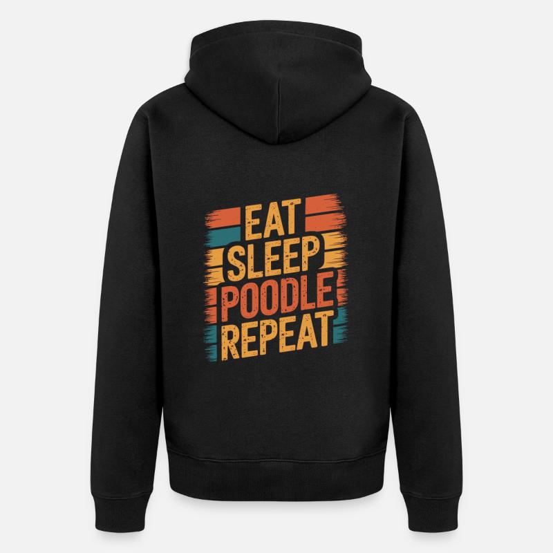 Manger. Dormir. Caniche. Répéter. - Veste à capuche bio Premium Unisexe - noir