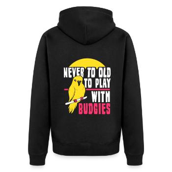 Never to old to play with budgies - Unisex Premium Bio Zip Hoodie - Schwarz - Hinten - Nico (187cm)