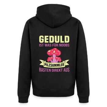 Geduld ist was für noobs Pilzsammler - Unisex Premium Bio Zip Hoodie - Schwarz - Hinten - Nico (187cm)