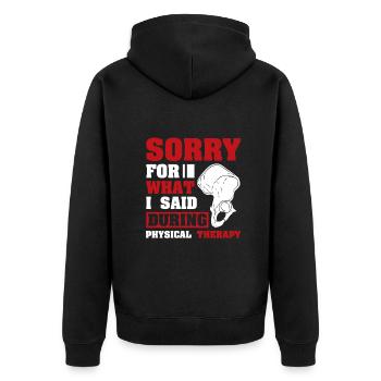 Sorry for what i said during Physical Therapy - Unisex Premium Bio Zip Hoodie - Schwarz - Hinten - Nico (187cm)