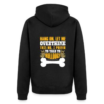 No, I prefer to talk to Bulldogs - Unisex Premium Bio Zip Hoodie - Schwarz - Hinten - Nico (187cm)