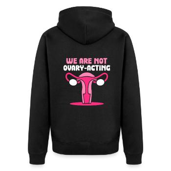 We are not ovary-acting - Unisex Premium Bio Zip Hoodie - Schwarz - Hinten - Nico (187cm)