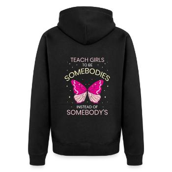 Teach girls to be somebodies instead of somebody's - Unisex Premium Bio Zip Hoodie - Schwarz - Hinten - Nico (187cm)