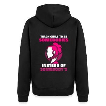 Teach girls to be somebodies instead of somebody's - Unisex Premium Bio Zip Hoodie - Schwarz - Hinten - Nico (187cm)