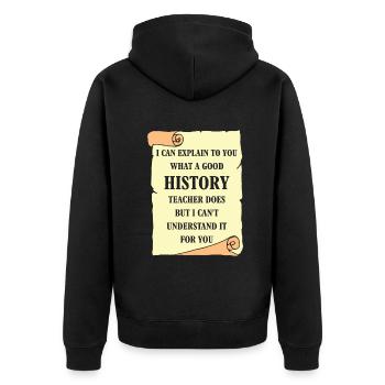 I can explain to you what a good History Teacher - Unisex Premium Bio Zip Hoodie - Schwarz - Hinten - Nico (187cm)