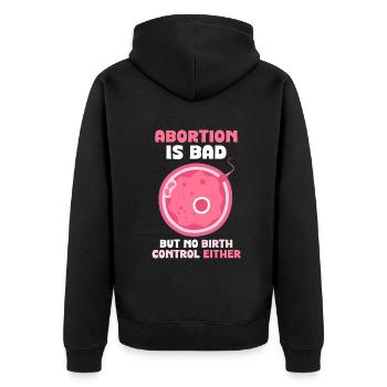 abortion is bad but no birth control either - Unisex Premium Bio Zip Hoodie - Schwarz - Hinten - Nico (187cm)