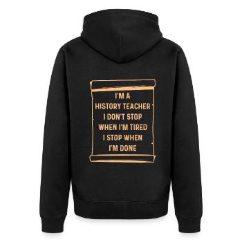 I'm a History Teacher I don't stop - Unisex Premium Bio Zip Hoodie - Schwarz - Hinten - Nico (187cm)
