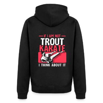 If I Am Not trout Karate i think about it - Unisex Premium Bio Zip Hoodie - Schwarz - Hinten - Nico (187cm)