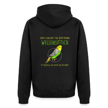 Jeder schlechte Tag beim meinen Wellensittich - Unisex Premium Bio Zip Hoodie - Schwarz - Hinten - Nico (187cm)