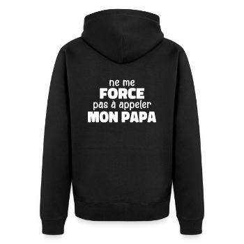 Zwinge mich nicht, meinen Papa anzurufen - Unisex Premium Bio Zip Hoodie - Schwarz - Hinten - Nico (187cm)