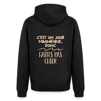 C'est un jour magnifique donc faites pas chier - Veste à capuche bio Premium Unisexe - noir - Dos - Nico (187cm)