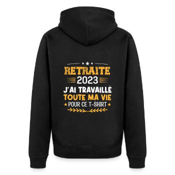 retraite 2022 j'ai travaillé Toute ma vie - Veste à capuche bio Premium Unisexe - noir - Dos - Nico (187cm)