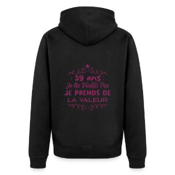 39 ans Je Ne Vieillis Pas Je Prends De La Valeur - Veste à capuche bio Premium Unisexe - noir - Dos - Nico (187cm)
