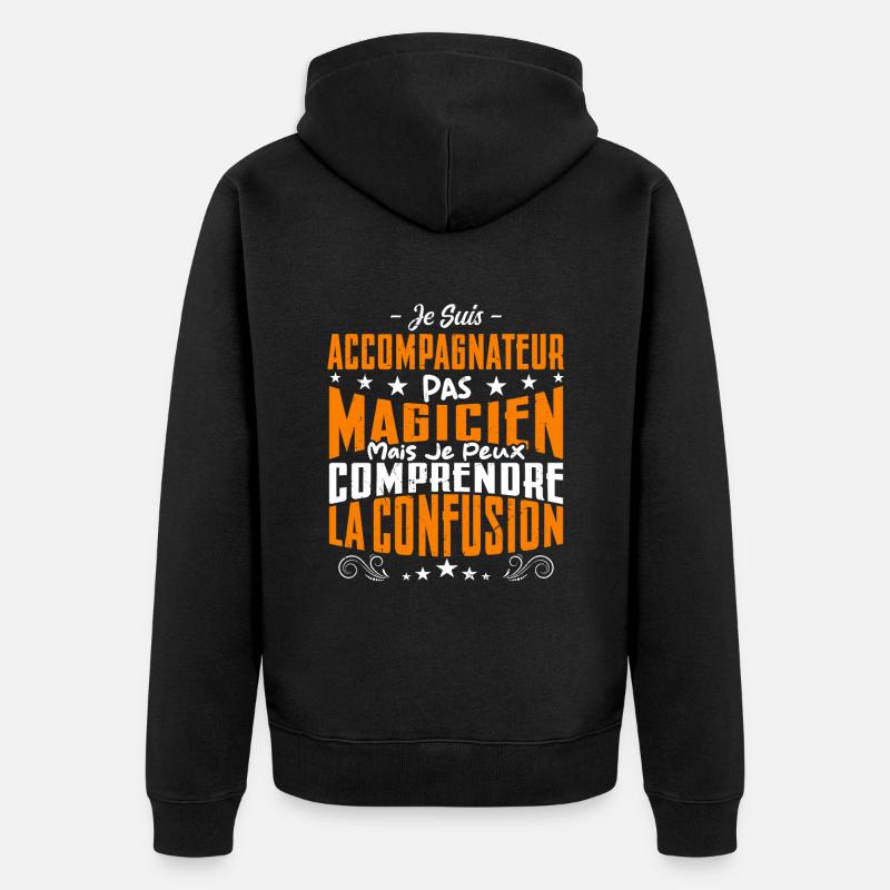 Je Suis Accompagnateur Pas Magicien - Veste à capuche bio Premium Unisexe - noir