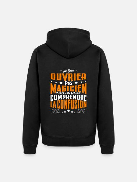 Je Suis Ouvrier Pas Magicien - Veste à capuche bio Premium Unisexe - noir