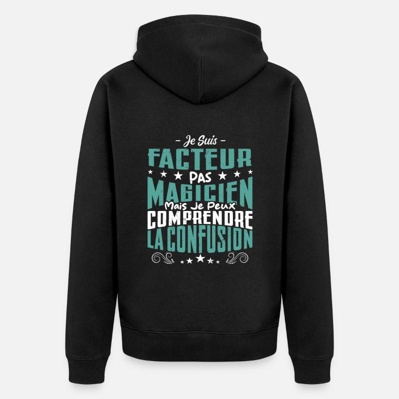 Je Suis Facteur Pas Magicien - Veste à capuche bio Premium Unisexe - noir