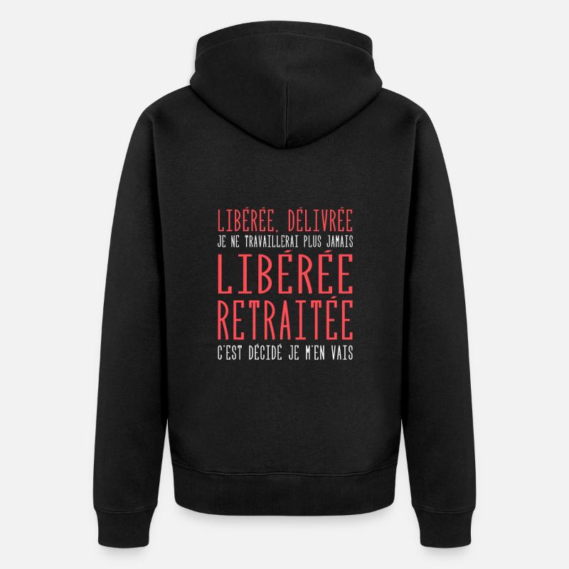 Liberée | Délivrée | Retraitée - Veste à capuche bio Premium Unisexe - noir