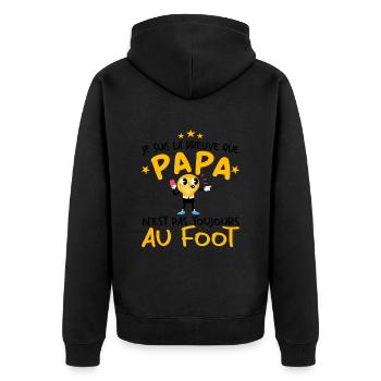 Preuve que papa n'est pas toujours au Foot - Veste à capuche bio Premium Unisexe - noir - Dos - Nico (187cm)