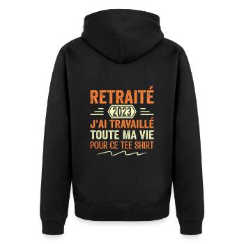 Retraité 2023 J'ai Travaillé Toute Ma Vie | Cadeau - Veste à capuche bio Premium Unisexe - noir - Dos - Nico (187cm)