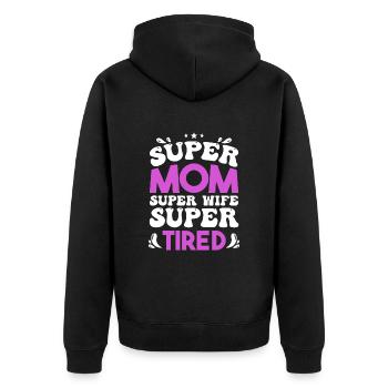 Super Mama Super Ehefrau Super Müde - Unisex Premium Bio Zip Hoodie - Schwarz - Hinten - Nico (187cm)