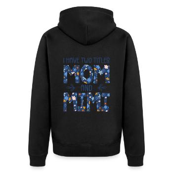 I Have Two Titles Mom And Mimi - Unisex Premium Organic Zip Hoodie - black - Back - Nico (187cm)