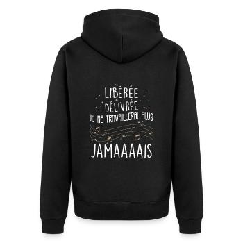 Idée Cadeau Retraite Femme Libérée, Délivrée - Veste à capuche bio Premium Unisexe - noir - Dos - Nico (187cm)