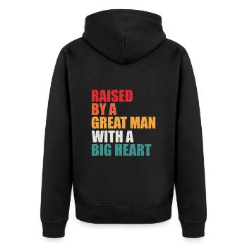 Raised by a Great Man With a Big Heart - Unisex Premium Organic Zip Hoodie - black - Back - Nico (187cm)