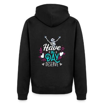 Habe den Tag, an dem du es verdienst, motivierend, sarkastisch - Unisex Premium Bio Zip Hoodie - Schwarz - Hinten - Nico (187cm)