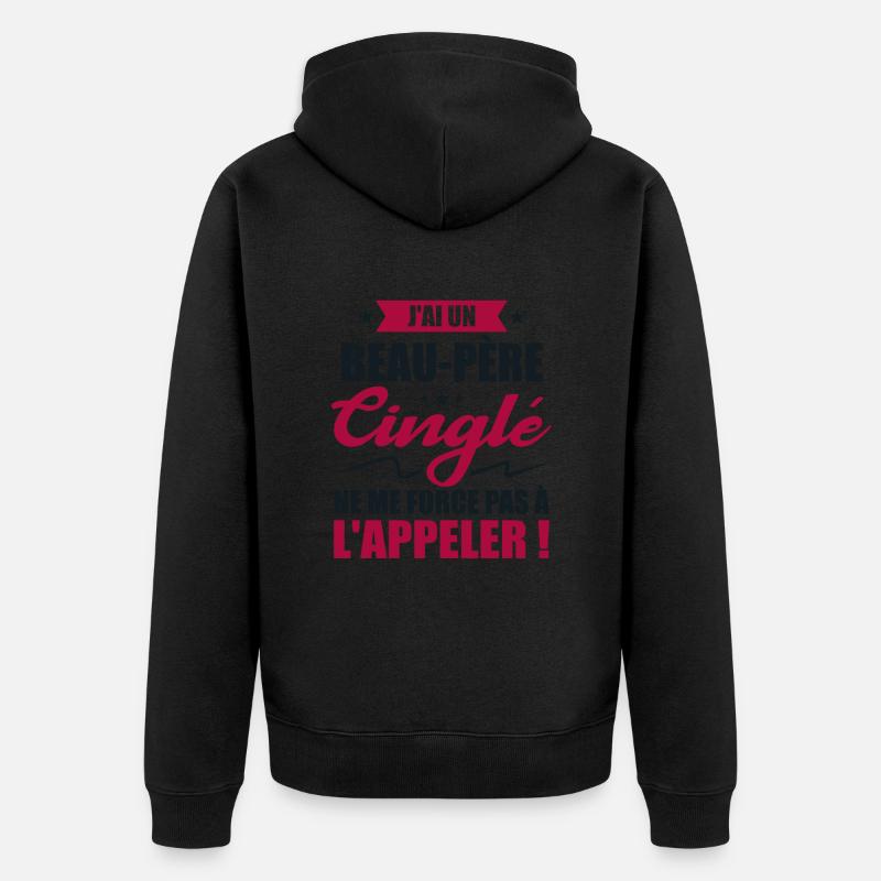 Beau-père Cinglé - Meilleur Père - Veste à capuche bio Premium Unisexe - undefined