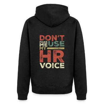 Zwinge mich nicht, meine HR-Stimme zu benutzen Lustige Personalabteilung - Unisex Premium Bio Zip Hoodie - Schwarz - Hinten - Nico (187cm)